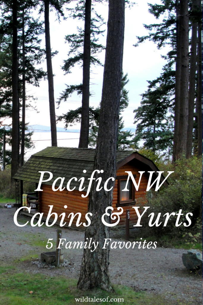 Pacific Northwest Cabins and Yurts: 5 Family Favorites