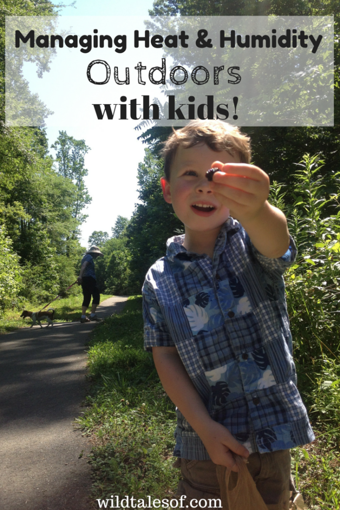 Managing Heat and Humidity Outdoors with Kids | WildTalesof.com