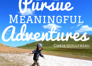 "Pursue Meaningful Adventures" | WildTalesof.com
