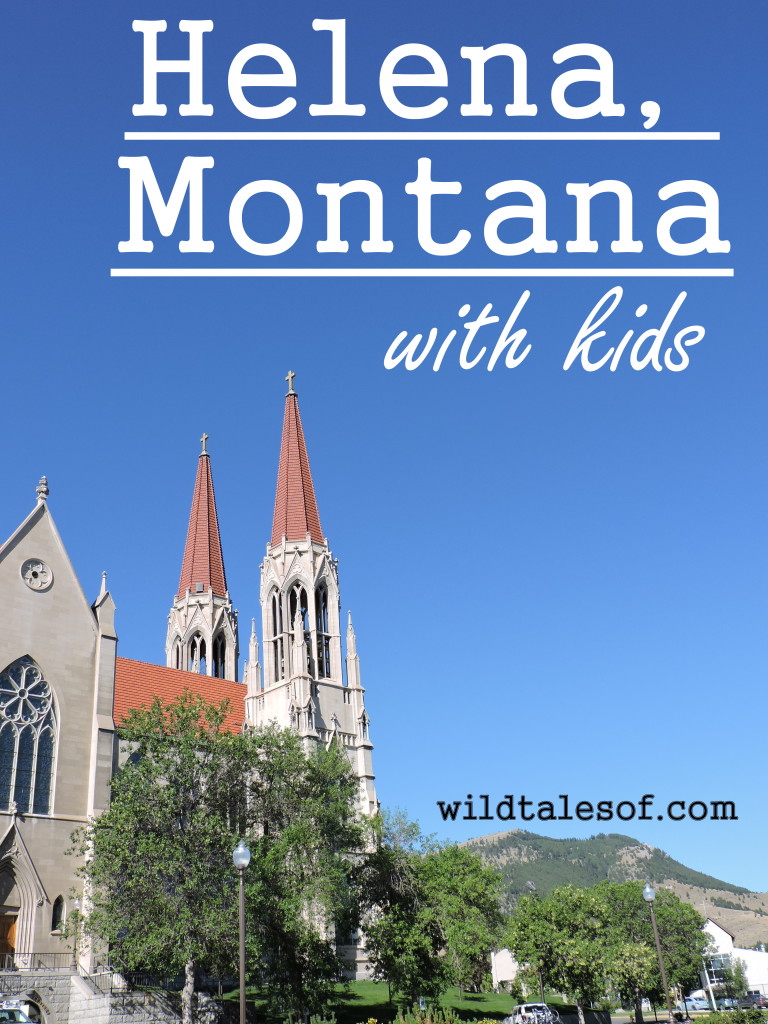 Visiting Helena, Montana with Kids | WildTalesof.com