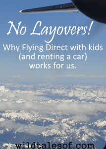 No Layovers! Why Flying Direct with kids (and renting a car) Works for ...