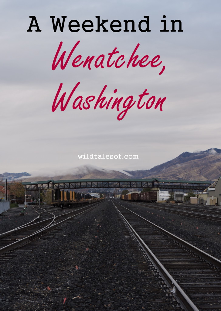 Wenatchee, Washington | WildTalesof.com