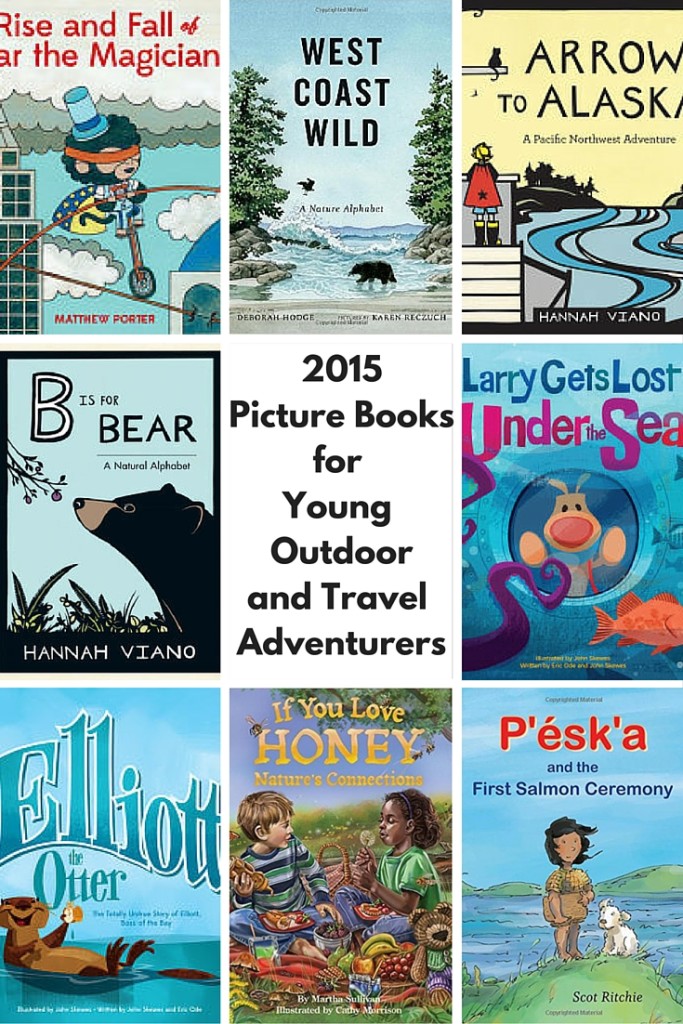 2015 Picture Books for Young Outdoorand Travel Adventurers | WildTalesof.com