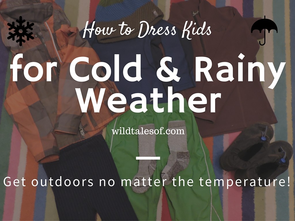 How to Dress Kids for Cold and Rainy Weather (+Video!): Lessons from Forest  School 