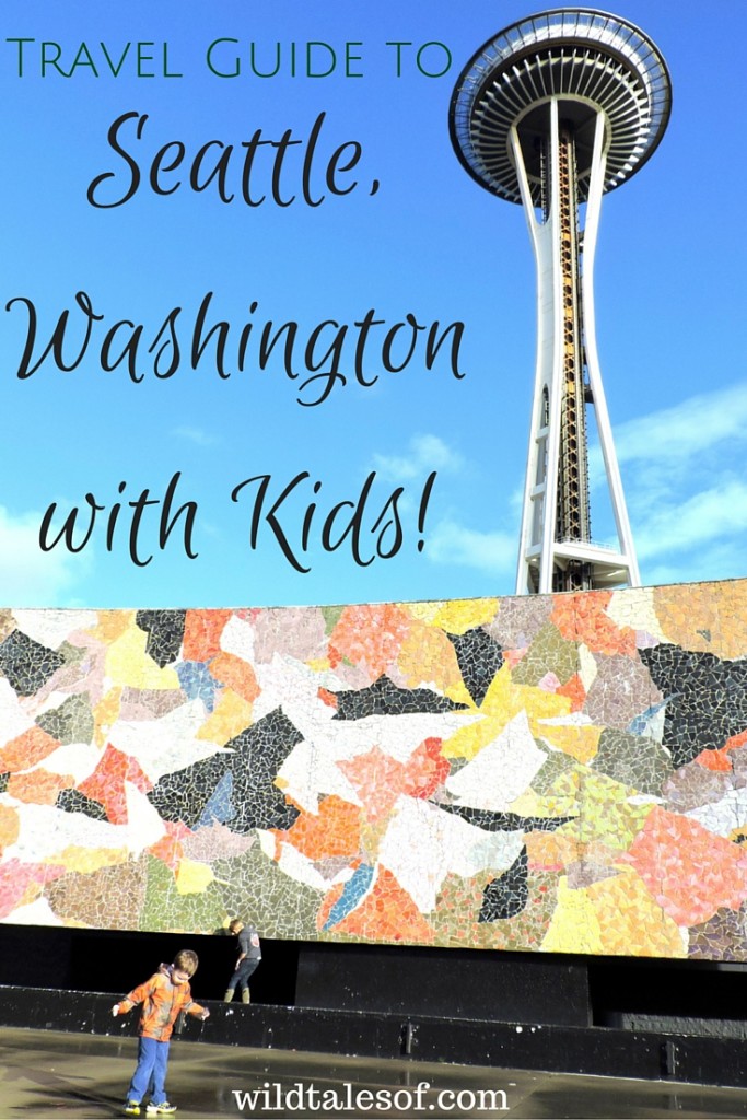 Travel Guide to Seattle with Kids | WildTalesof.com