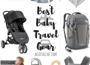 Best Baby Travel Gear: Easier, More Manageable Trips with the Youngest Adventurers | WildTalesof.com