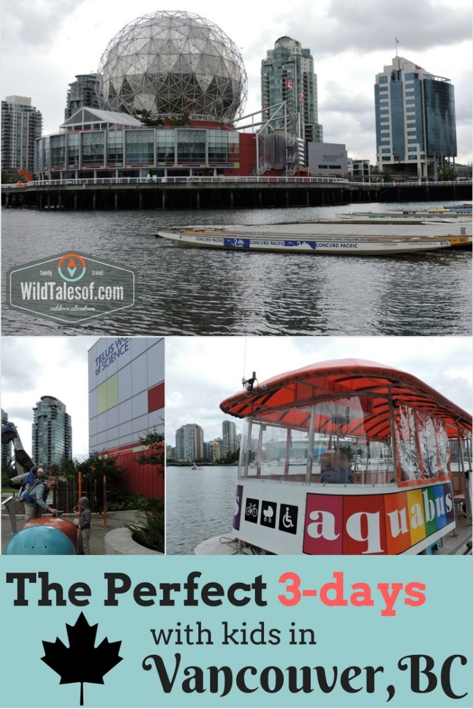 The Perfect 3-day Itinerary for a Visit to Vancouver, BC with Kids | WildTalesof.com