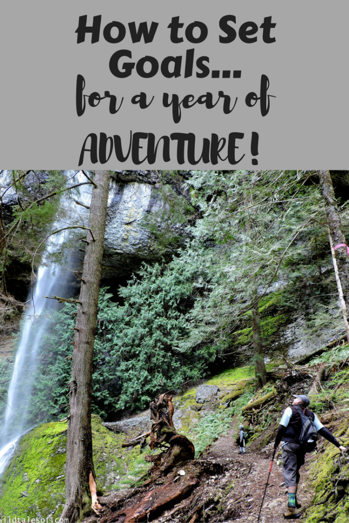 How to Set Goals for a Year of Adventure | WildTalesof.com