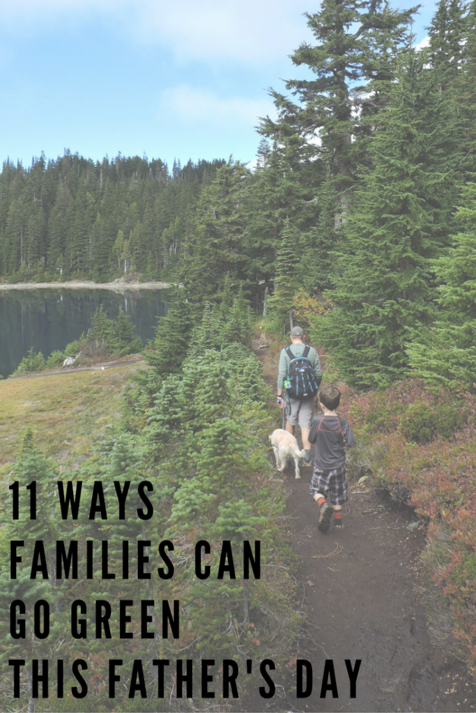 Celebrating Dad Sustainably: 11 Ways Families Can Go Green this Father’s Day | WildTalesof.com