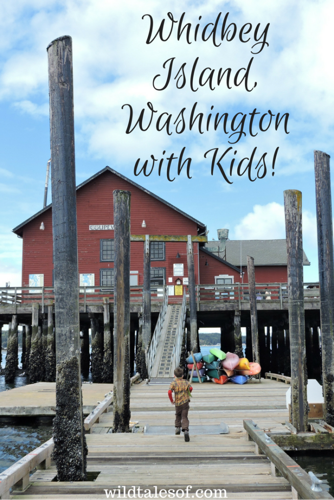 Visiting Whidbey Island with Kids: Where to Eat, Play & Stay | WildTalesof.com