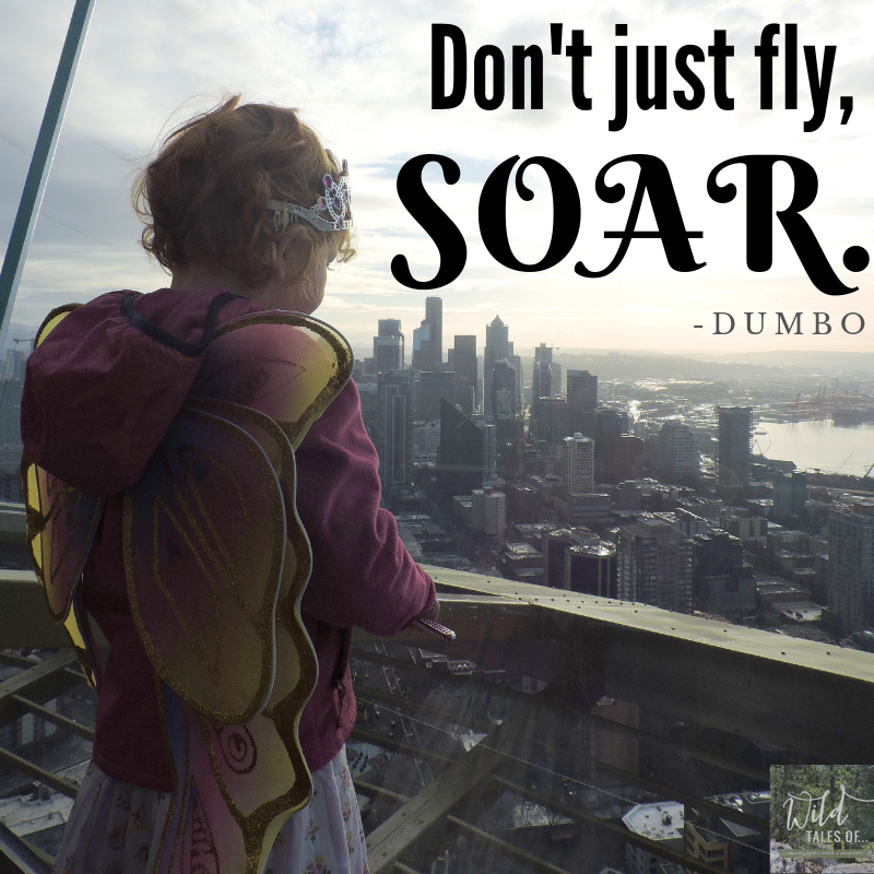 Don't Just Fly, SOAR.  -Dumbo | WildTalesof.com