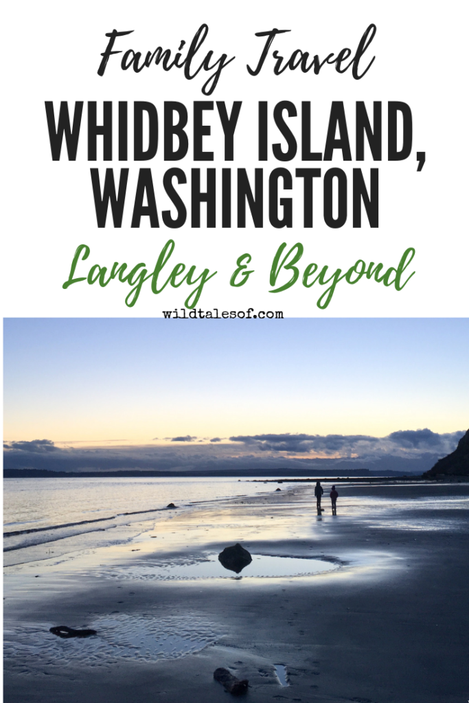 Whidbey Island, WA with Kids: Langley & Beyond | WildTalesof.com