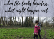You never know, even when life looks hopeless, what might happen next. -Sy Montgomery | WildTalesof.com
