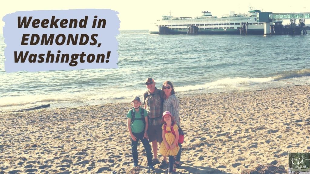 Edmonds, Washington Weekend Getaway: Fun Activities for the Whole Family | WildTalesof.com 