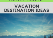 14 Family Travel Destination Ideas: Where the Experts are Vacationing in 2017 | WildTalesof.com